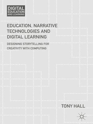 cover image of Education, Narrative Technologies and Digital Learning